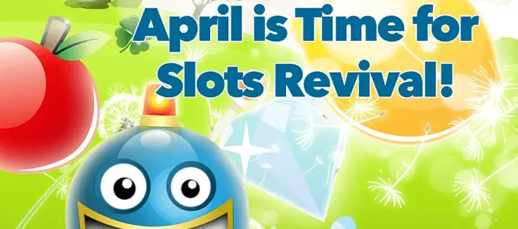 April is Time for Slots Revival